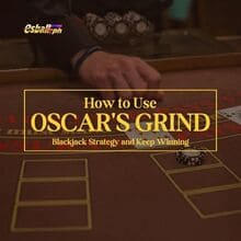 Paano Gamitin ang Oscar's Grind Blackjack at Patuloy na Panalo