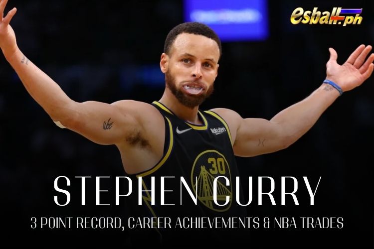 Stephen Curry 3 puntos na Record, Career Achievement at NBA Trades