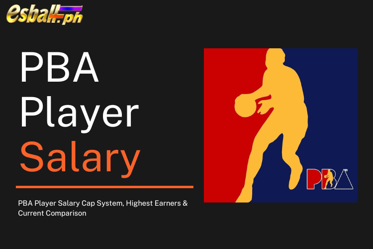 Sistema ng Salary Cap ng Manlalaro ng PBA, Pinakamataas na Nakikita at Kasalukuyang Paghahambing